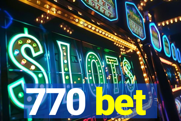 770 bet